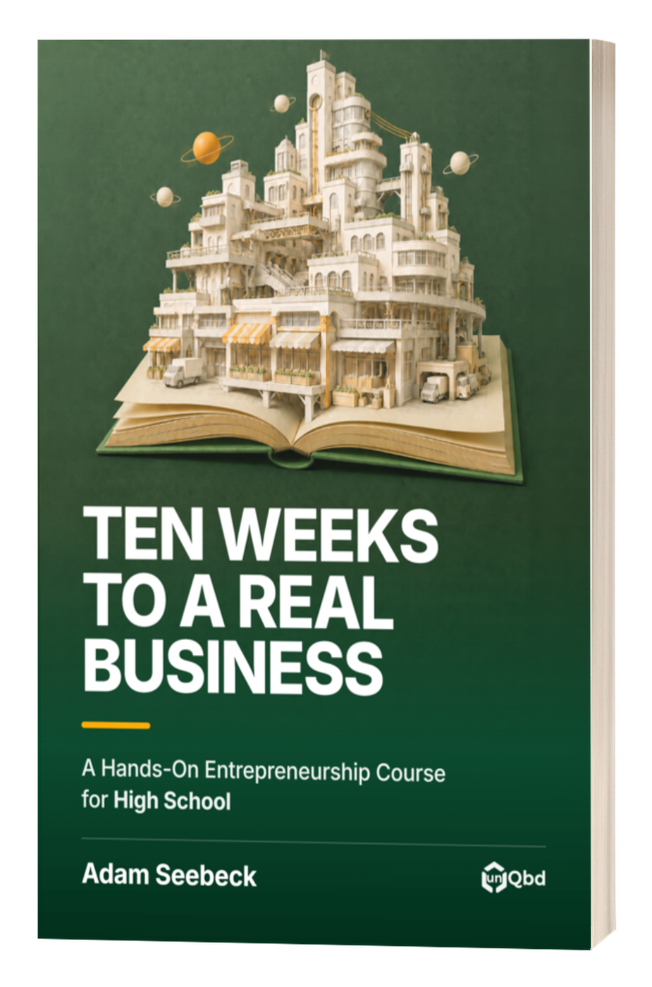 Ten Weeks to a Real Business, the high school edition of the course textbook